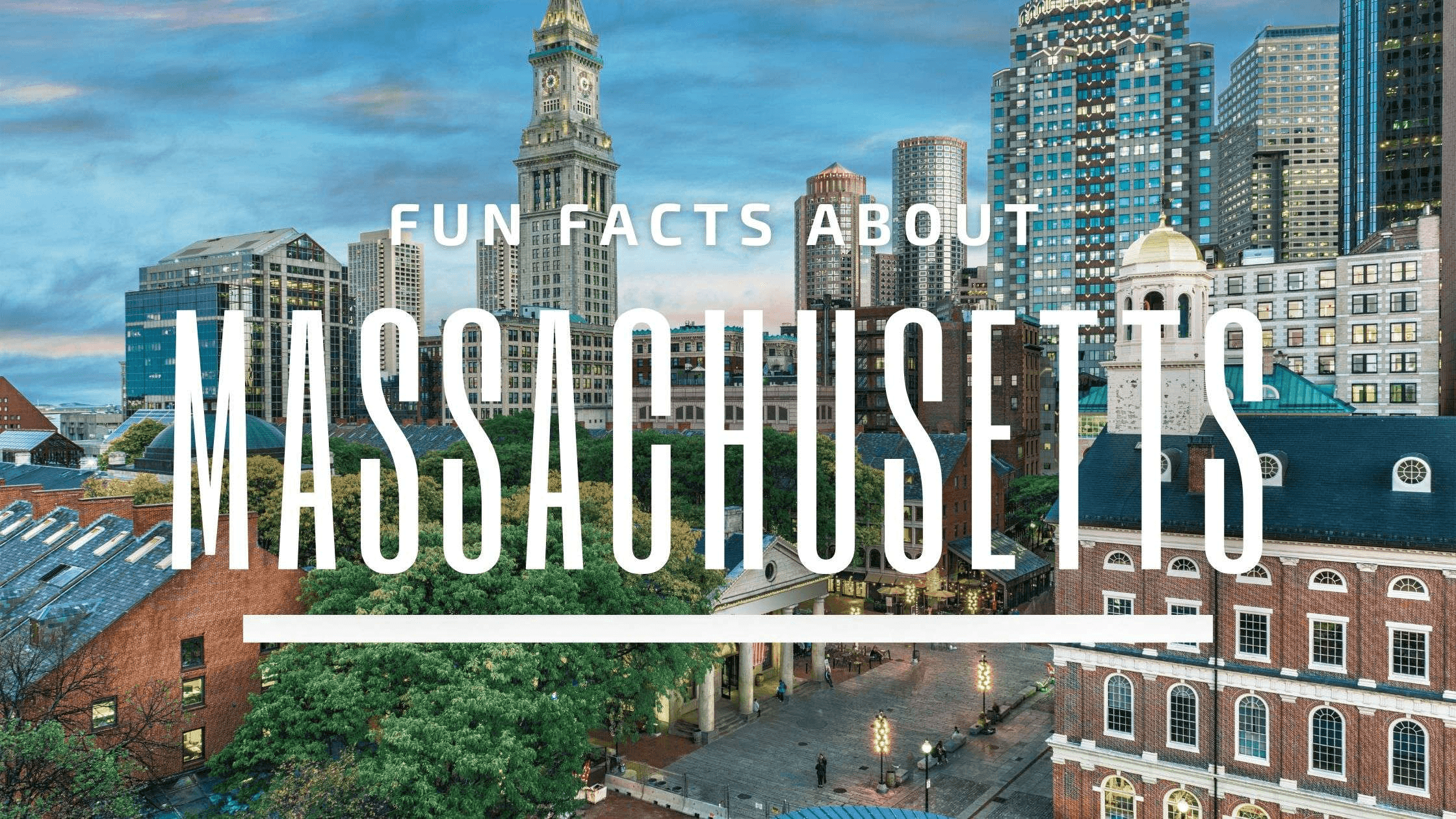 FUN FACTS ABOUT MASSACHUSETTS